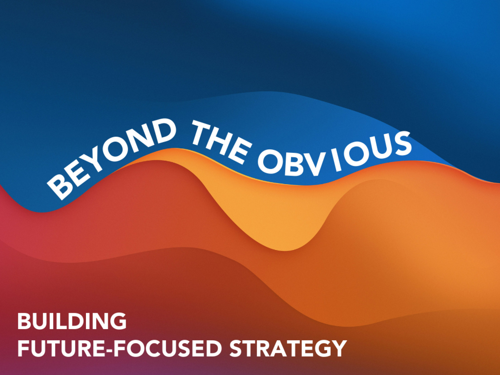 Cover image for Beyond the obvious: Building future-focused strategy