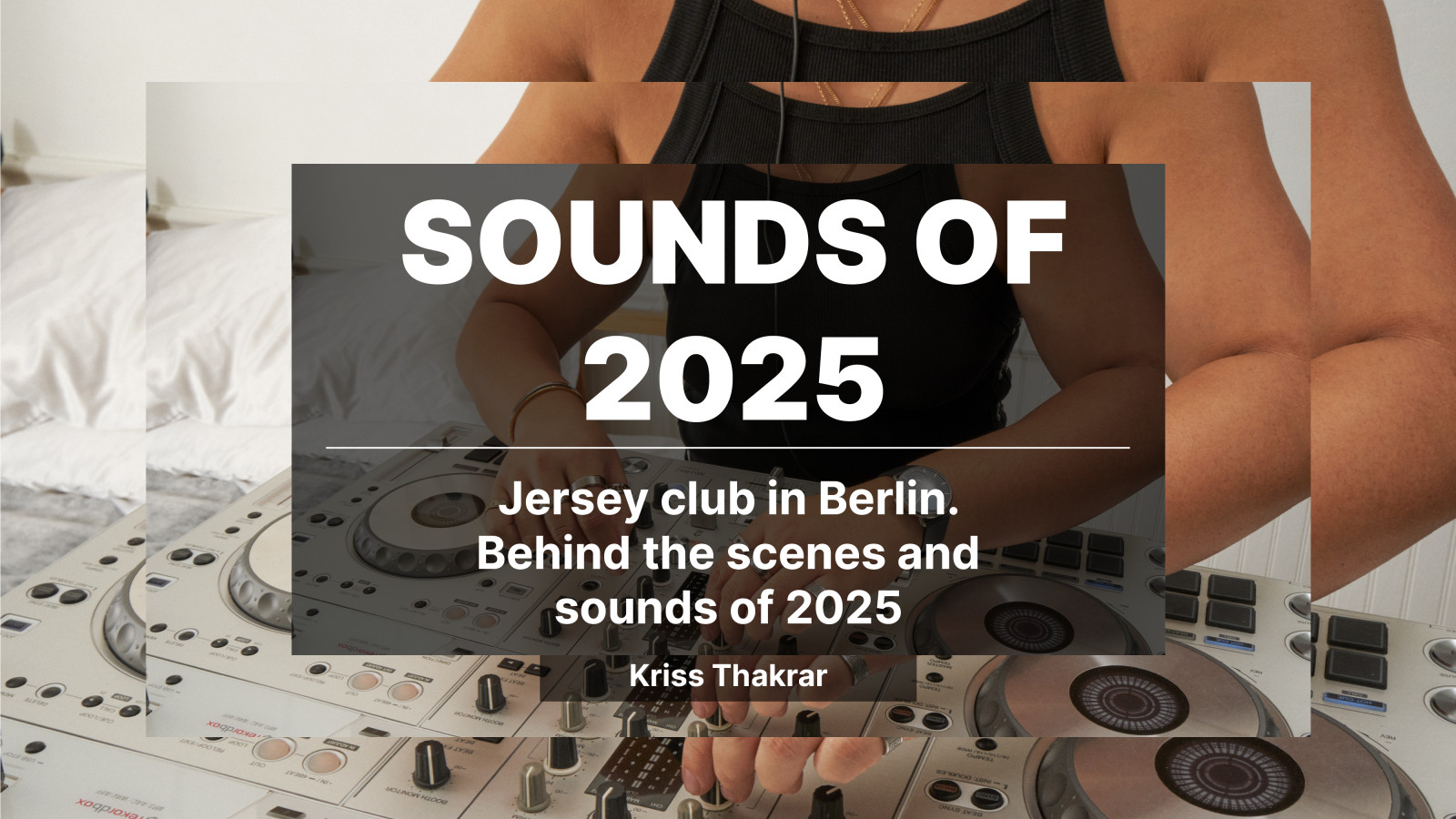 Cover image for Jersey club in Berlin | Behind the scenes and sounds of 2025